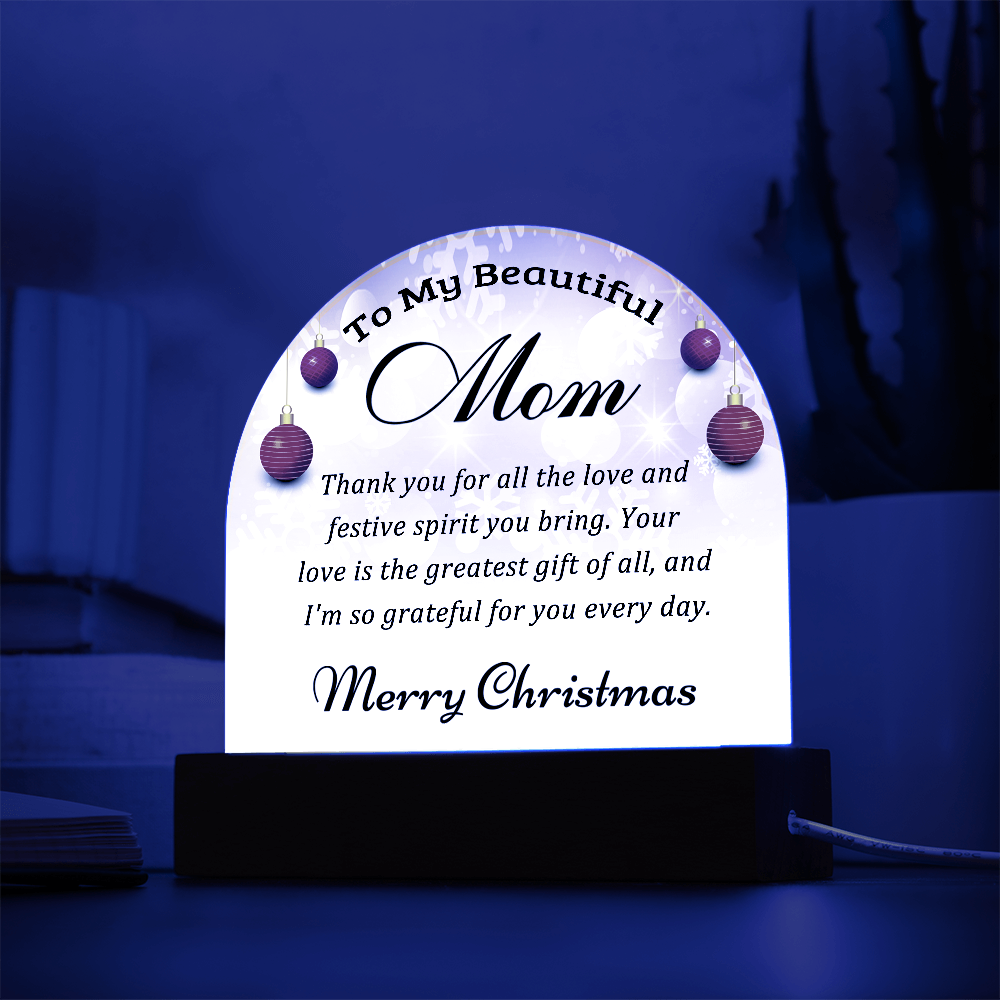 To My Beautiful Mom - Best Christmas Gift - Acrylic Dome Plaque