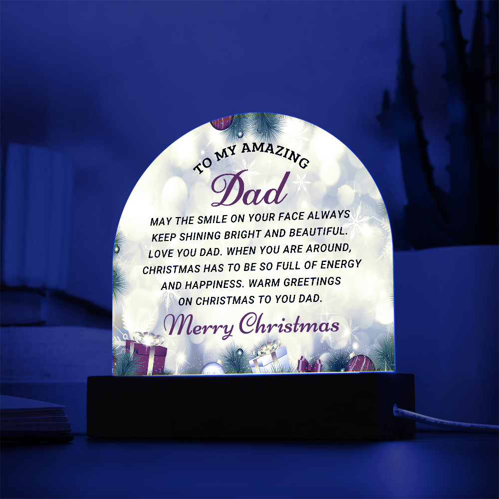 To My Amazing Dad - Best Christmas Gift - Acrylic Dome Plaque