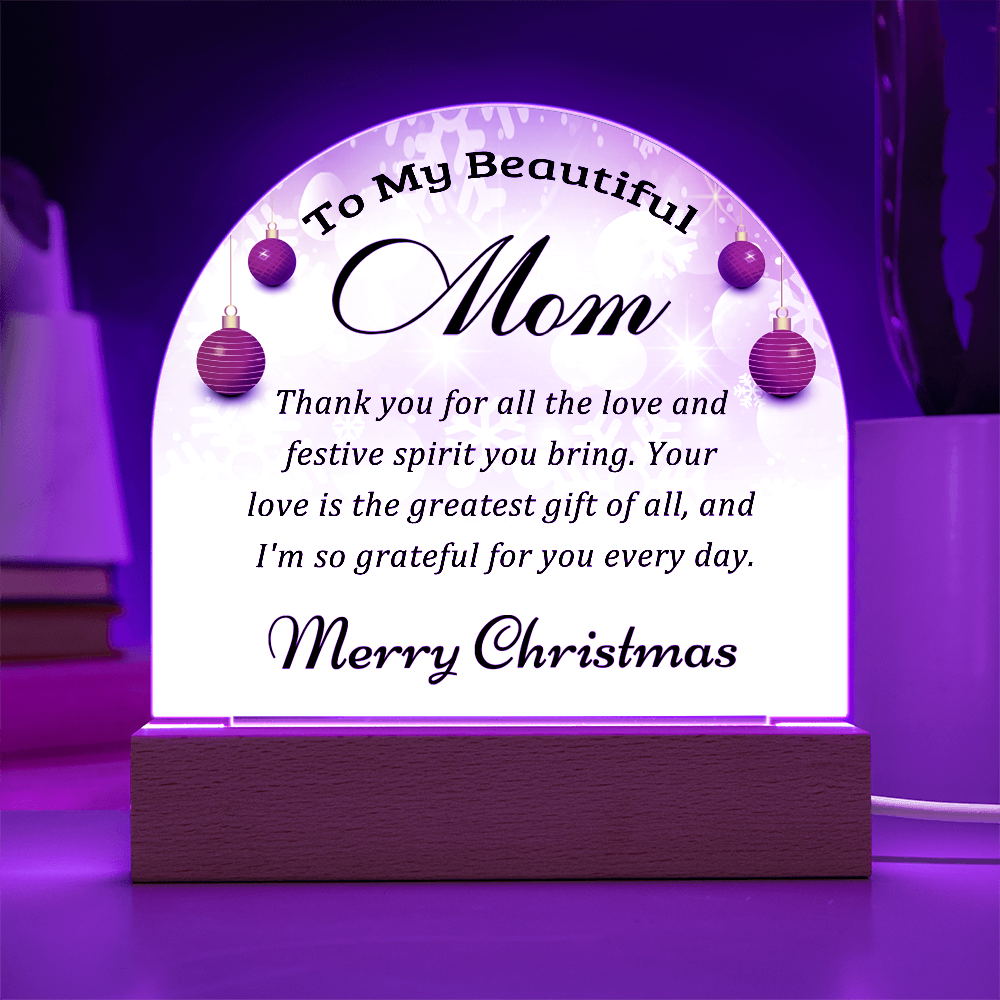 To My Beautiful Mom - Best Christmas Gift - Acrylic Dome Plaque