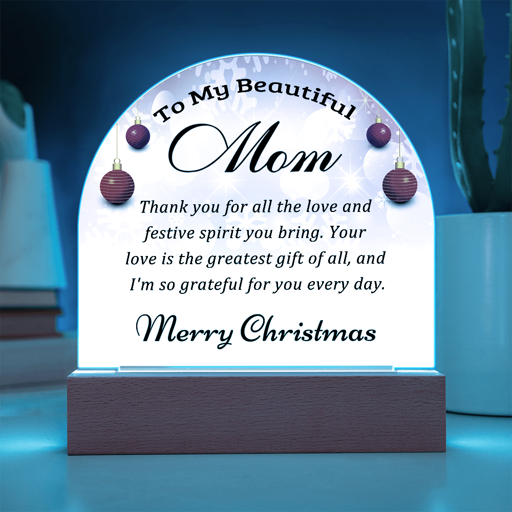 To My Beautiful Mom - Best Christmas Gift - Acrylic Dome Plaque