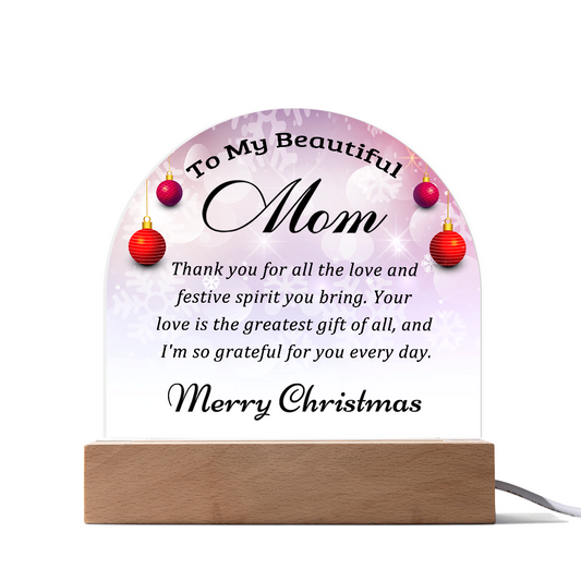 To My Beautiful Mom - Best Christmas Gift - Acrylic Dome Plaque