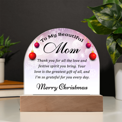 To My Beautiful Mom - Best Christmas Gift - Acrylic Dome Plaque