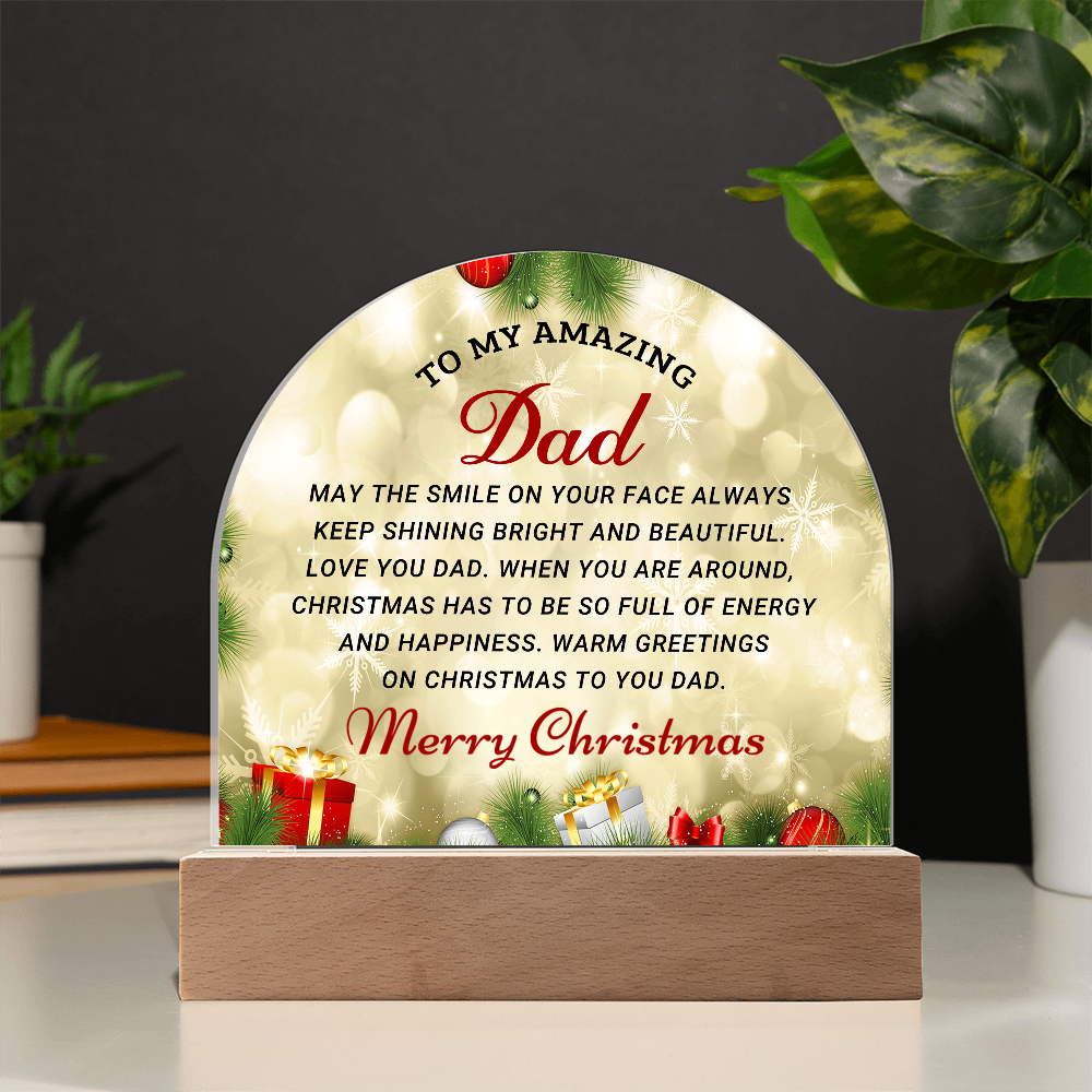To My Amazing Dad - Best Christmas Gift - Acrylic Dome Plaque