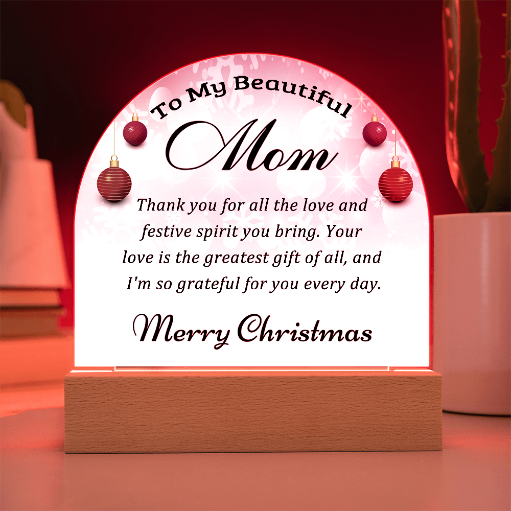 To My Beautiful Mom - Best Christmas Gift - Acrylic Dome Plaque