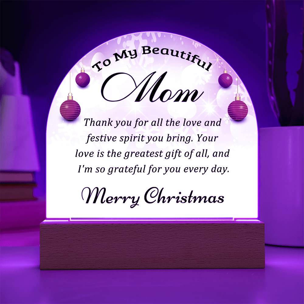 To My Beautiful Mom - Best Christmas Gift - Acrylic Dome Plaque